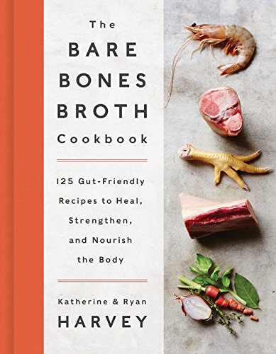 Bare Bones Broth Book